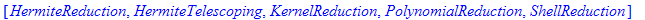 [HermiteReduction, HermiteTelescoping, KernelReduction, PolynomialReduction, ShellReduction]