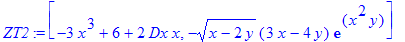 ZT2 := [-3*x^3+6+2*Dx*x, -(x-2*y)^(1/2)*(3*x-4*y)*exp(x^2*y)]