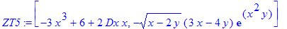 ZT5 := [-3*x^3+6+2*Dx*x, -(x-2*y)^(1/2)*(3*x-4*y)*exp(x^2*y)]